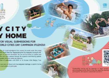 ฝูโจวจัดแคมเปญระดับโลก ‘My City, My Home’ เชิญชวนส่งผลงานรับวันเมืองโลก